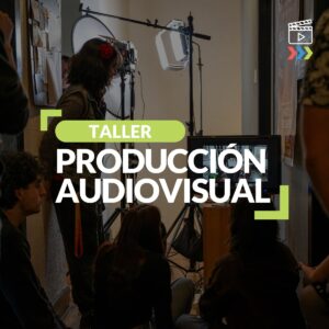 Taller de Producción Audiovisual