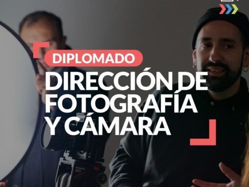 Diplomado de Dirección de Fotografía y Cámara
