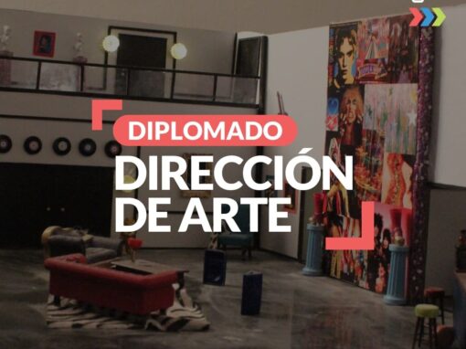 Diplomado de Dirección de Arte